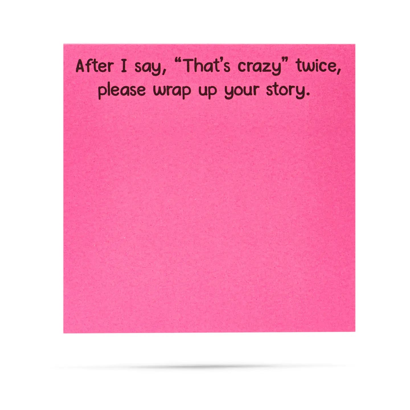 After I Say That's Crazy Twice Sticky Notes