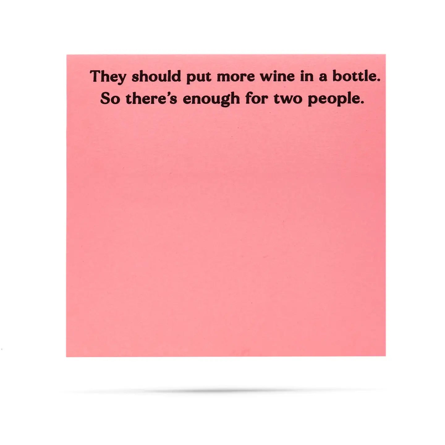 They Should Put More Wine in A Bottle Sticky Notes