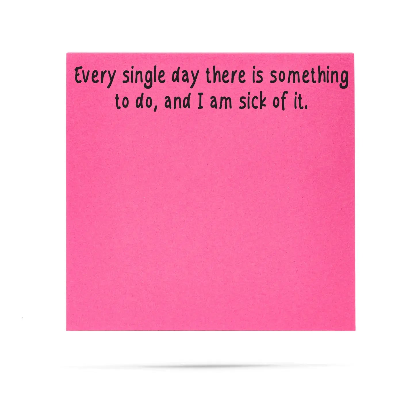 Every Single Day There Is Sticky Notes