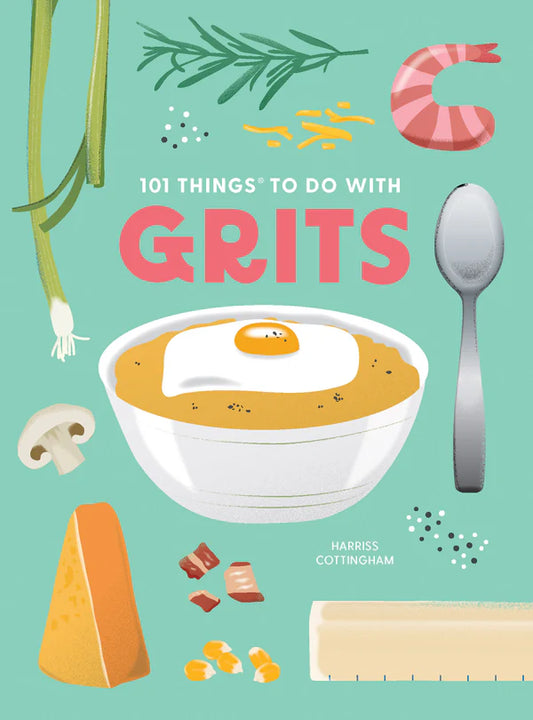 101 Things to Do with Grits