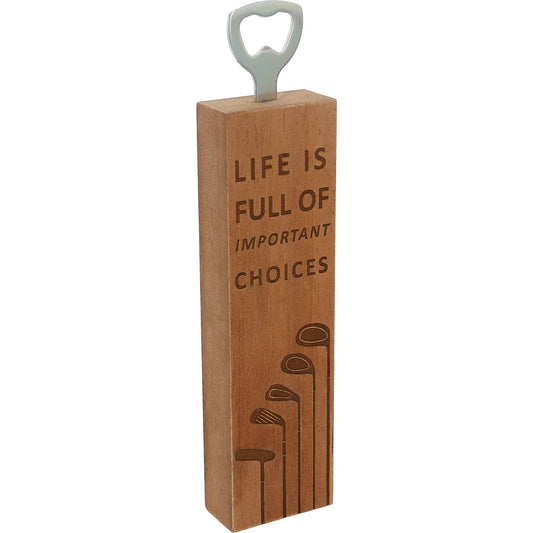 Important Choices Bottle Opener