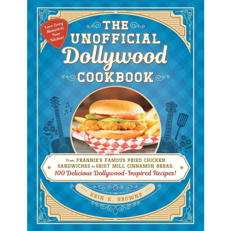 Unofficial Dollywood Cookbook: Dolly-Inspired Recipes