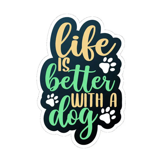 Life Is Better With A Dog | Sticker