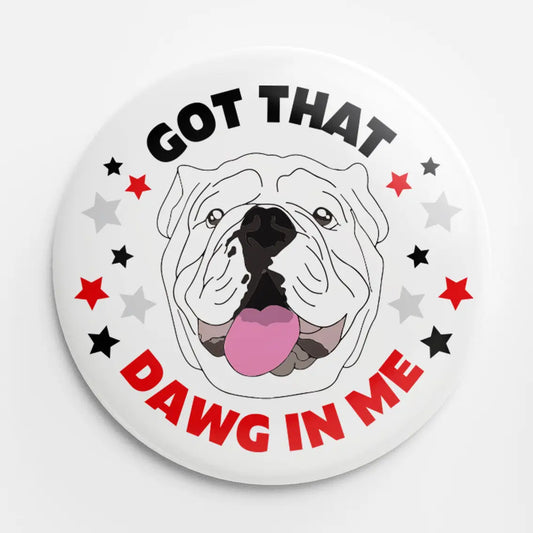 Dawg In Me Button