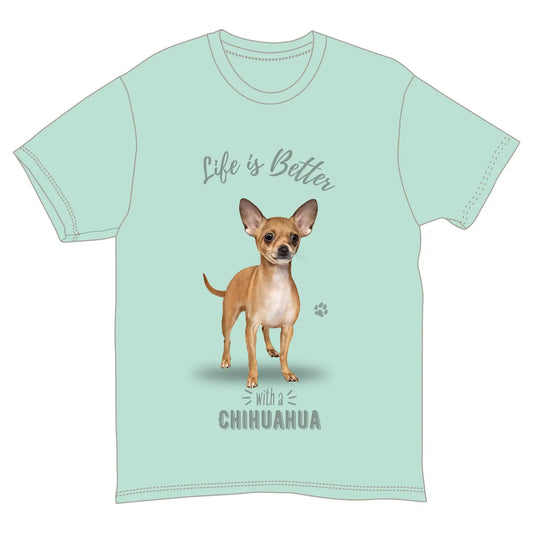 Chihuahua | Life is Better Tee