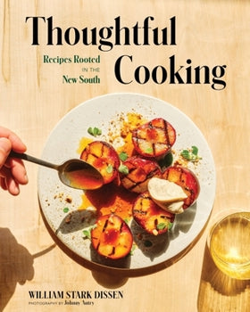 Thoughtful Cooking: Recipes Rooted in the New South