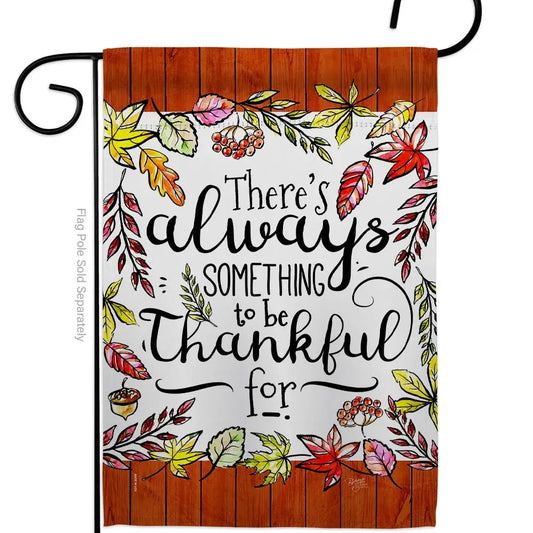 Always Something to be Thankful For Garden Flag