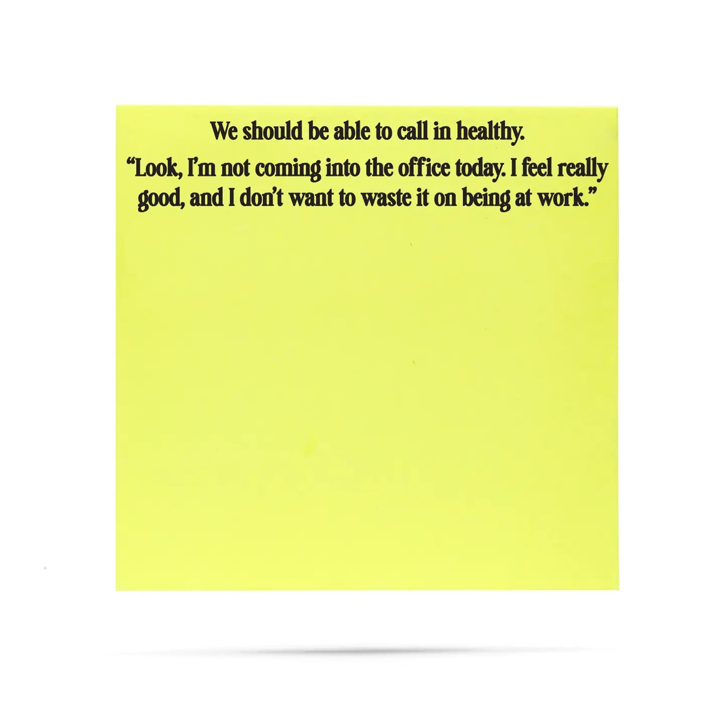 We Should Be Able To Call in Healthy Sticky Notes