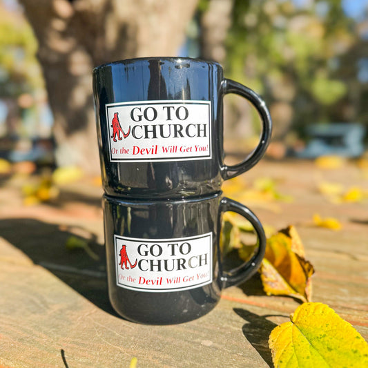 "Go To Church Or the Devil Will Get You!" Coffee Mug
