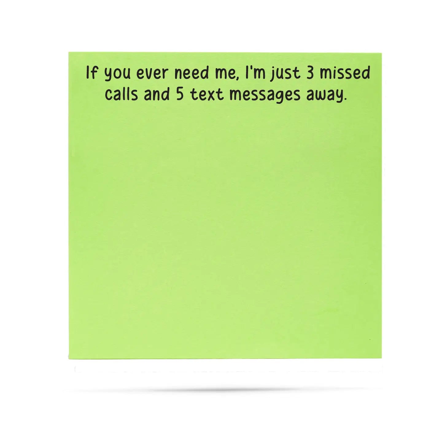 If You Ever Need Me I'm Just 3 Missed Calls Sticky Notes