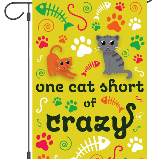 One Cat Short of Crazy Garden Flag